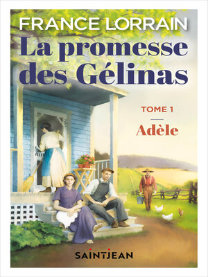 cover image of La promesse des Gélinas, tome 1, n. éd.